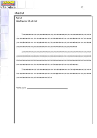  14
8.4 Abstract
Abstract
(não ultrapassar 500 palavras)
Xxxxxxxxxxxxxxxxxxxxxxxxxxxxxxxxxxxxxxxxxxxxxxxxxxxxxxxxxxxxxxxxxxxxxxxxxxxxxxxxxxxxxxxxxxxxxx
xxxxxxxxxxxxxxxxxxxxxxxxxxxxxxxxxxxxxxxxxxxxxxxxxxxxxxxxxxxxxxxxxxxxxxxxxxxxxxxxxxxxxxxxxxxxxxxxxxxxxx
xxxxxxxxxxxxxxxxxxxxxxxxxxxxxxxxxxxxxxxxxxxxxxxxxxxxxxxxxxxxxxxxxxxxxxxxxxxxxxxxxxxxxxxxxxxxxxxxxxxxxx
xxxxxxxxxxxxxxxxxxxxxxxxxxxxxxxxxxxxxxxxxxxxxxxxxxxxxxxxxxxxxxxxxxxxxxxxxxxxxxxxxxx.
Xxxxxxxxxxxxxxxxxxxxxxxxxxxxxxxxxxxxxxxxxxxxxxxxxxxxxxxxxxxxxxxxxxxxxxxxxxxxxxxxxxxxxxxxxxxxxx
xxxxxxxxxxxxxxxxxxxxxxxxxxxxxxxxxxxxxxxxxxxxxxxxxxxxxxxxxxxxxxxxxxxxxxxxxxxxxxxxxxxxxxxxxxxxxxxxxxxxxx
xxxxxxxxxxxxxxxxxxxxxxxxxxxxxxxxxxxxxxxxxxxxxxxxxxxxxxxxxxxxxxxxxxxxxxxxxxxxxxxxxxxxxxxxxxxxxxxxxxxxxx
xxxxxxxxxxxxxxxxxxxxxxxxxxxxxxxxxxxxxxxxxxxxxxxxxxxxxxxxxxxxxxxxxxxxxxxxxxxxxxxxxxxxx.
Xxxxxxxxxxxxxxxxxxxxxxxxxxxxxxxxxxxxxxxxxxxxxxxxxxxxxxxxxxxxxxxxxxxxxxxxxxxxxxxxxxxxxxxxxxxxxx
xxxxxxxxxxxxxxxxxxxxxxxxxxxxxxxxxxxxxxxxxxxxxxxxxxxxxxxxxxxxxxxxxxxxxxxxxxxxxxxxxxxxxxxxxxxxxxxxxxxxxx
xxxxxxxxxxxxxxxxxxxxxxxxxxxxxxxxxxxxxxxxxxxxxxxxx.
Palavras-chave: __________________________________________________
 
 