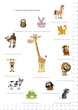 3. Escreve os nomes de todos os animais 
 