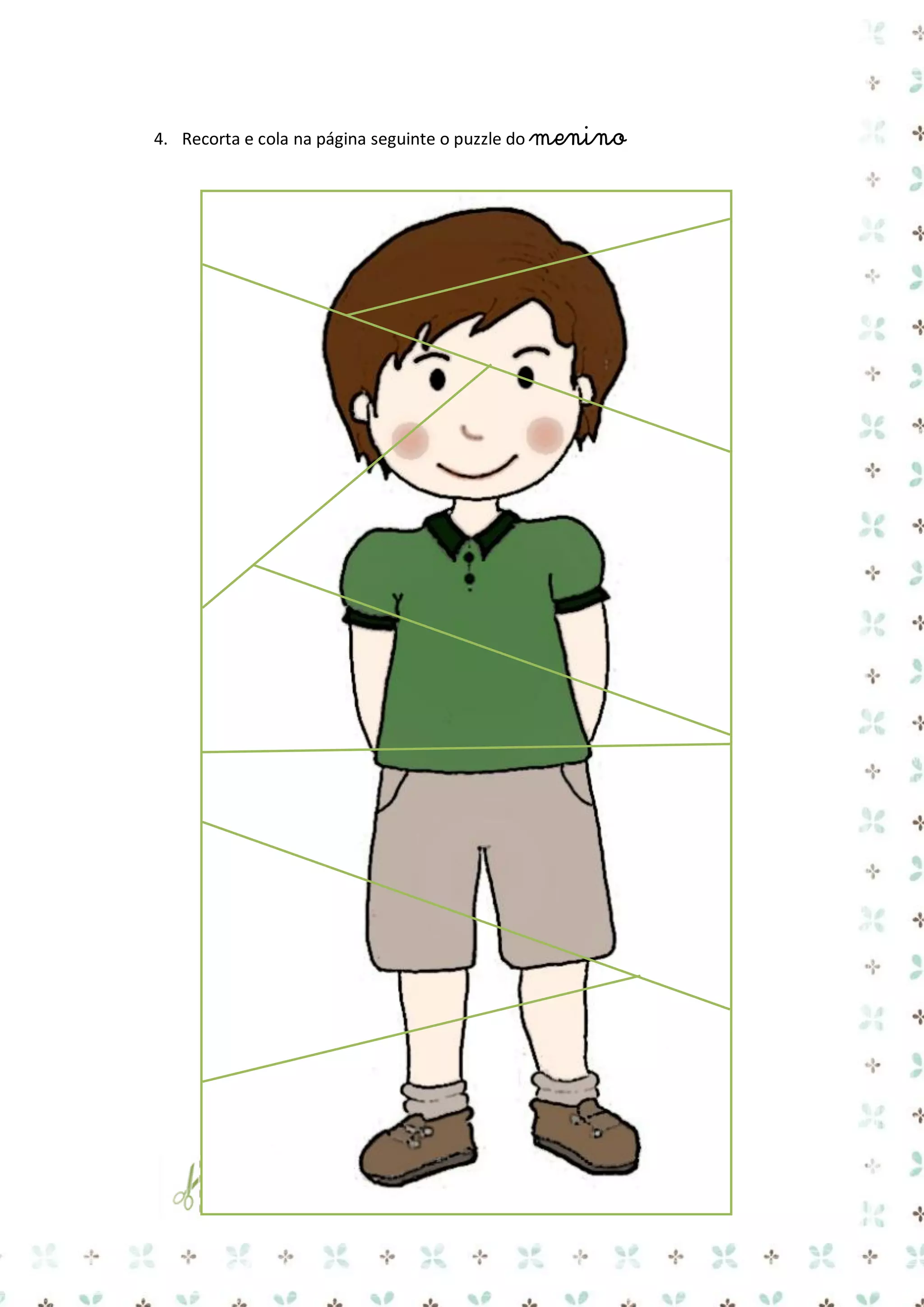 4. Recorta e cola na página seguinte o puzzle do menino

 