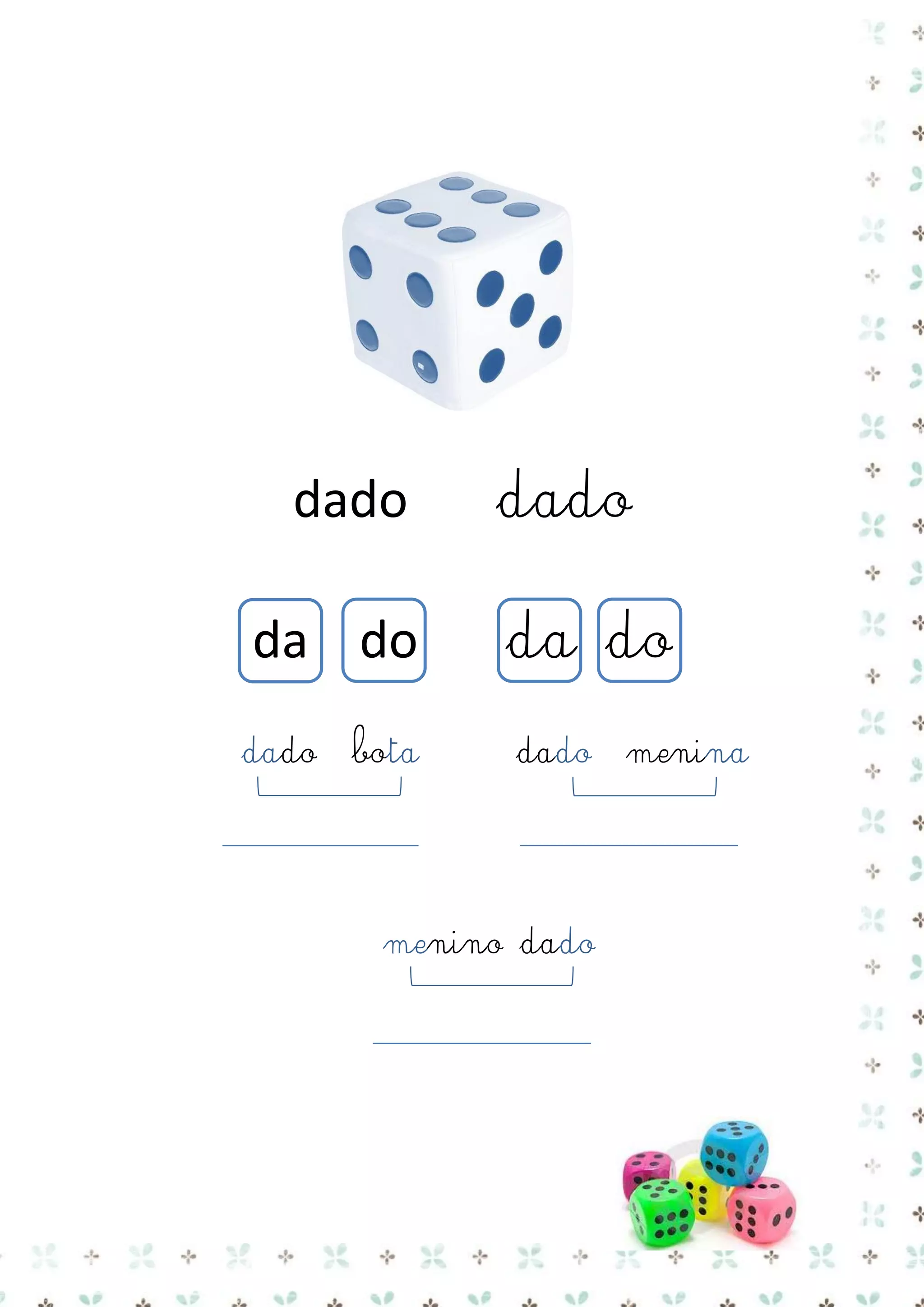 dado
da do
dado

bota

dado
da do
dado

menino dado

menina

 