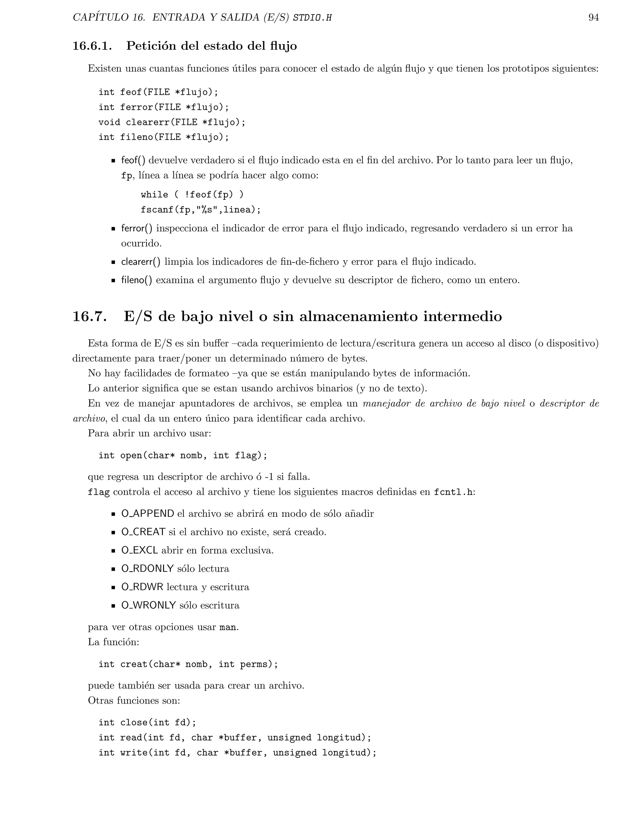 CAPITULO 5. ARREGLOS Y CADENAS 34 
El codigo anterior es equivalente a: 
char cadena[5]={'h','o','l','a','0'}; 
Para asignar la entrada estandar a una cadena se puede usar la funcion scanf con la opcion %s (observar que no 
se requiere usar el operador ), de igual forma para mostrarlo en la salida estandar. 
Por ejemplo: 
main() 
{ 
char nombre[15], apellidos[30]; 
printf(Introduce tu nombre: ); 
scanf(%s,nombre); 
printf(Introduce tus apellidos: ); 
scanf(%s,apellidos); 
printf(Usted es %s %sn,nombre,apellidos); 
} 
El lenguaje C no maneja cadenas de caracteres, como se hace con enteros o 
otantes, por lo que lo siguiente no 
es valido: 
main() 
{ 
char nombre[40], apellidos[40], completo[80]; 
nombre=Jose Mara; /* Ilegal */ 
apellidos=Morelos y Pavon; /* Ilegal */ 
completo=Gral.+nombre+appellidos; /* Ilegal */ 
} 
5.3. Ejercicios 
1. Escribir un programa que lea un arreglo de cualquier tipo (entero, 
otante, char), se podra pedir al usuario 
que indique el tipo de arreglo, y tambien escribir un programa que revise el arreglo para encontrar un valor en 
particular. 
2. Leer un texto, un caracter a la vez desde la entrada estandar (que es el teclado), e imprimir cada lnea en forma 
invertida. Leer hasta que se encuentre un  