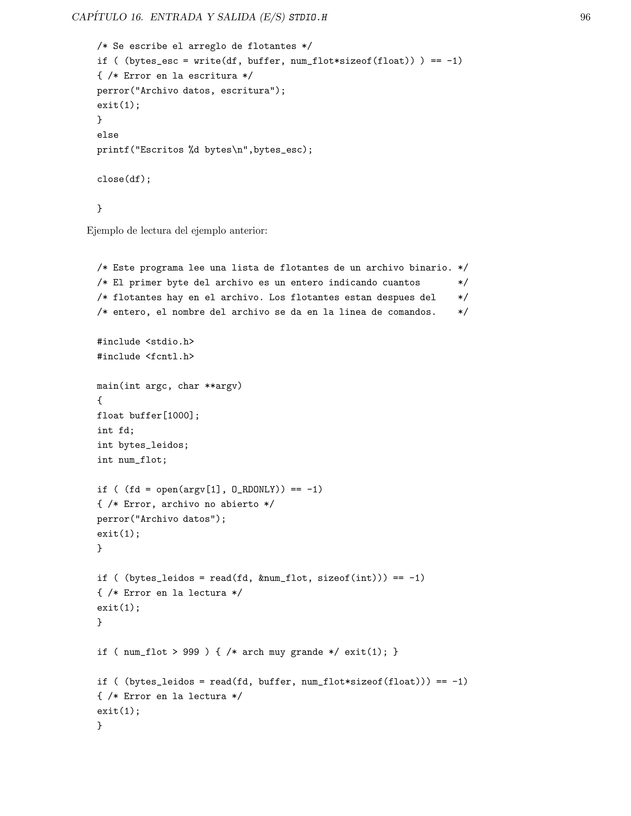 nal de datos, se puede usar un ciclo como el siguiente 
char ch; 
while( ch=getchar(), ch=0 ) /* ch  0 indica fin-de-datos */ 
o 
char ch; 
while( scanf( %c, ch ) == 1 ) /* se lee un caracter */ 
 