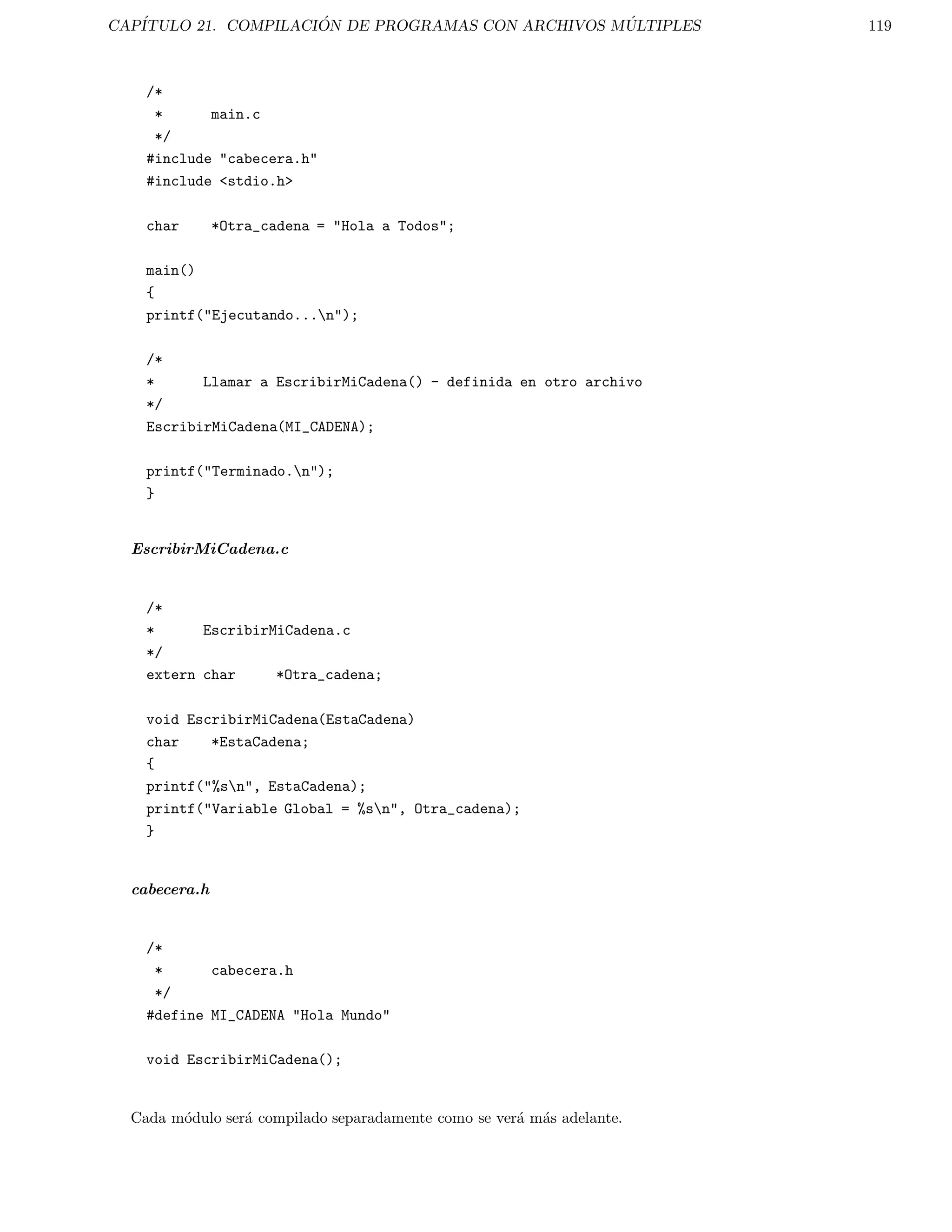 CAPITULO 7. M AS TIPOS DE DATOS 41 
} info_direc, binfo, cinfo; 
observar que direc es una etiqueta para la estructura que sirve como una forma breve para futuras 
declaraciones. Como en este ultima declaracion se indican las variables con esta estructura, se puede 
omitir el nombre de la estructura tipo. 
Las estructuras pueden ser tambien preinicializadas en la declaracion: 
struct direc info_direc={Vicente Fernandez,Fantasia 2000,Dorado,MMX,12345}; 
Para referenciar o accesar un miembro (o campo) de una estructura, C proporciona el operador punto ., por 
ejemplo, para asignar a info_direc otro codigo, lo hacemos como: 
info_direc.codigo=54321; 
7.1.1. De 
