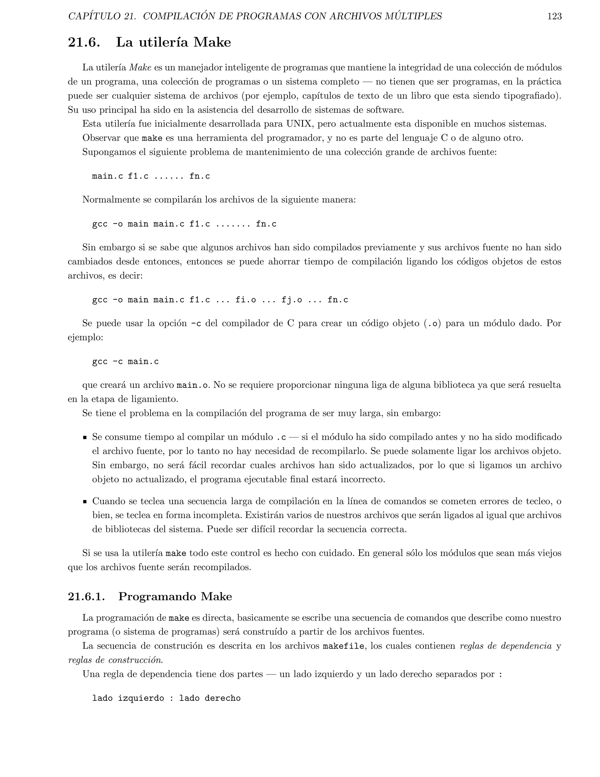 CAPITULO 7. M AS TIPOS DE DATOS 42 
artistas[50].codigo=22222; 
7.2. Uniones 
Una union es una variable la cual podra guardar (en momentos diferentes) objetos de diferentes tama~nos y tipos. 
C emplea la sentencia union para crear uniones por ejemplo: 
union numero 
{ 
short shortnumero; 
long longnumero; 
double floatnumero; 
} unumero; 
con lo anterior se de 
