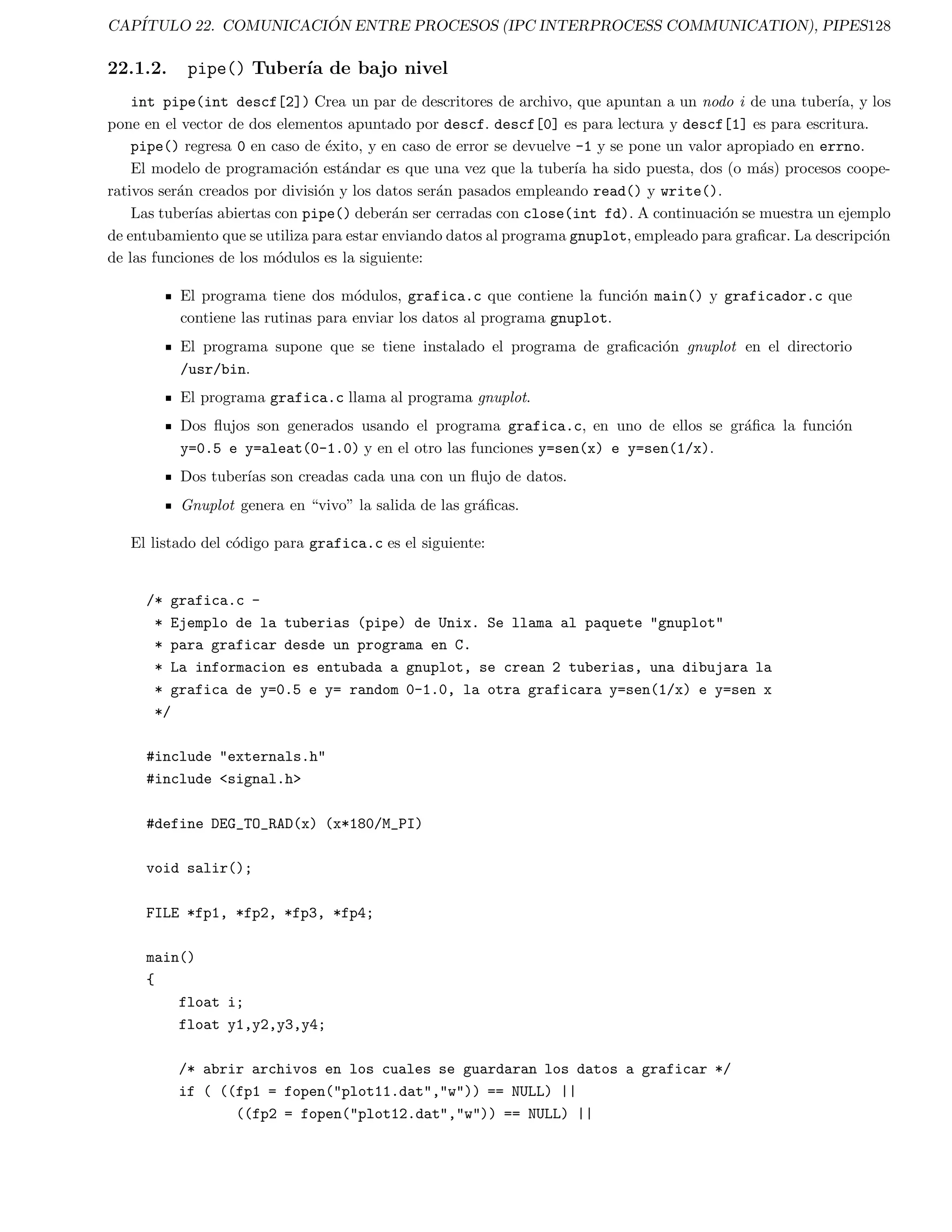 ne una union base de transporte aereo el cual puede ser un jet, un helicoptero o un 
avion de carga. 
En la estructura un_transporeaereo hay un miembro para el tipo, que indica cual es la estructura manejada en 
ese momento. 
7.3. Conversion de tipos (casts) 
C es uno de los pocos lenguajes que permiten la conversion de tipos, esto es, forzar una variable de un tipo a ser 
de otro tipo. Lo anterior se presenta cuando variables de un tipo se mezclan con las de otro tipo. Para llevar a cabo 
lo anterior se usa el operador de conversion (cast) (). Por ejemplo: 
int numeroentero; 
float numeroflotante = 9.87; 
numeroentero = (int) numeroflotante; 
con lo cual se asigna 9 a la variable numeroentero y la fraccion es desechada. 
El siguiente codigo: 
int numeroentero = 10; 
float numeroflotante; 
numeroflotante = (float) numeroentero; 
asigna 10.0 a numeroflotante. Como se observa C convierte el valor del lado derecho de la asignacion 
al tipo del lado izquierdo. 
La conversion de tipos puede ser tambien usada con cualquier tipo simple de datos incluyendo char, por lo tanto: 
int numeroentero; 
char letra = 'A'; 
numeroentero = (int) letra; 
asigna 65 (que es el codigo ASCII de A') a numeroentero. 
Algunas conversiones de tipos son hechas automaticamente { esto es principalmente por la caracterstica de 
compatibilidad de tipos. 
Una buena regla es la siguiente: En caso de duda, conversion de tipos. 
Otro uso es asegurarse que la division de numeros se comporta como se requiere, ya que si se tienen dos enteros 
la forma de forzar el resultado a un numero 
otante es: 
numeroflotante = (float) numerent / (float) denoment; 
con lo que se asegura que la division devolvera un numero 
otante. 
 