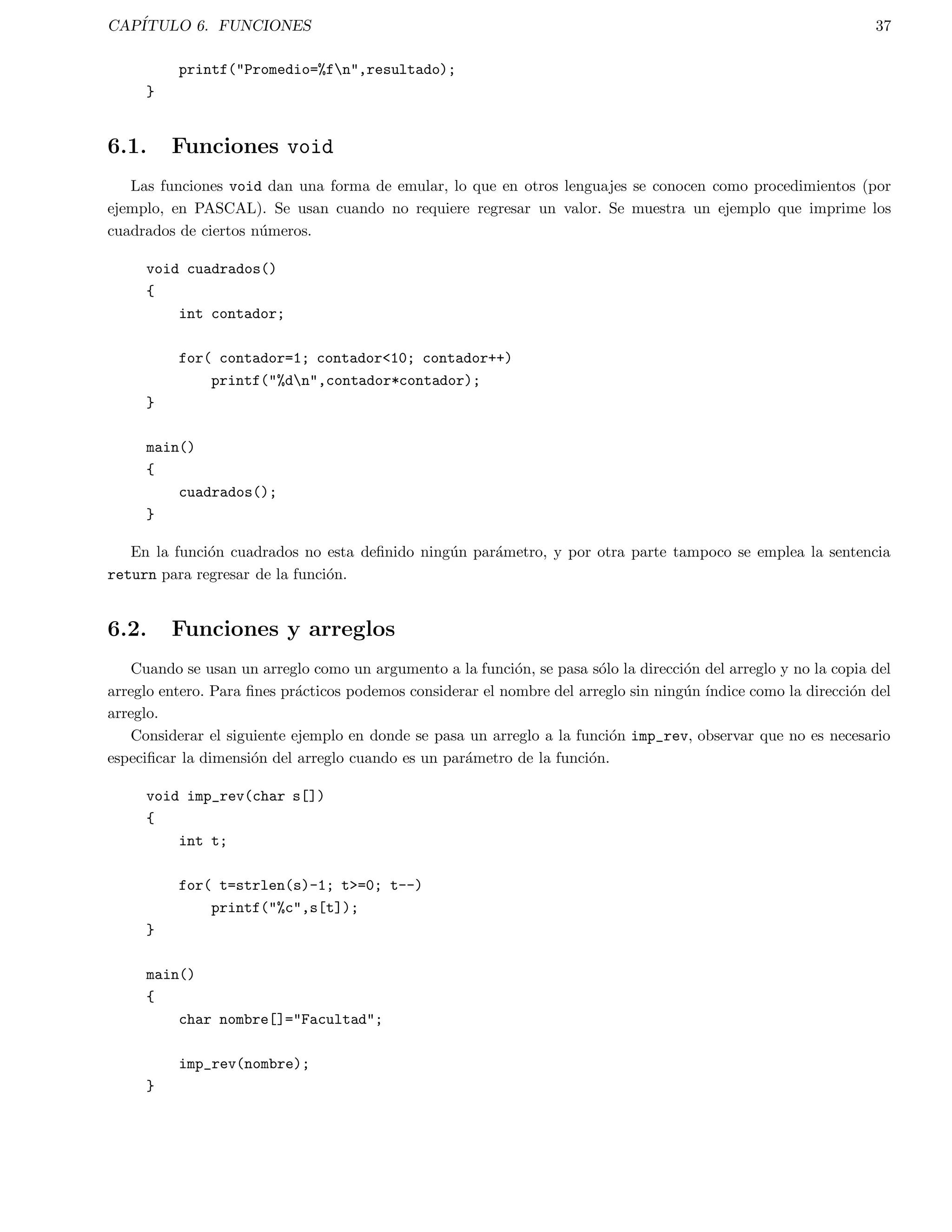 CAPITULO 2. PRINCIPIOS DE C 11 
Comandos breves (poco tecleo). 
Lenguaje estructurado. 
Programacion de bajo nivel (nivel bit) 
Implementacion de apuntadores { uso extensivo de apuntadores para la memoria, arreglos, estructuras y fun-ciones 
Las diversas razones por la cual se ha convertido en un lenguaje de uso profesional son: 
El uso de constructores de alto nivel. 
El poder manejar actividades de bajo-nivel. 
El generar programas e 