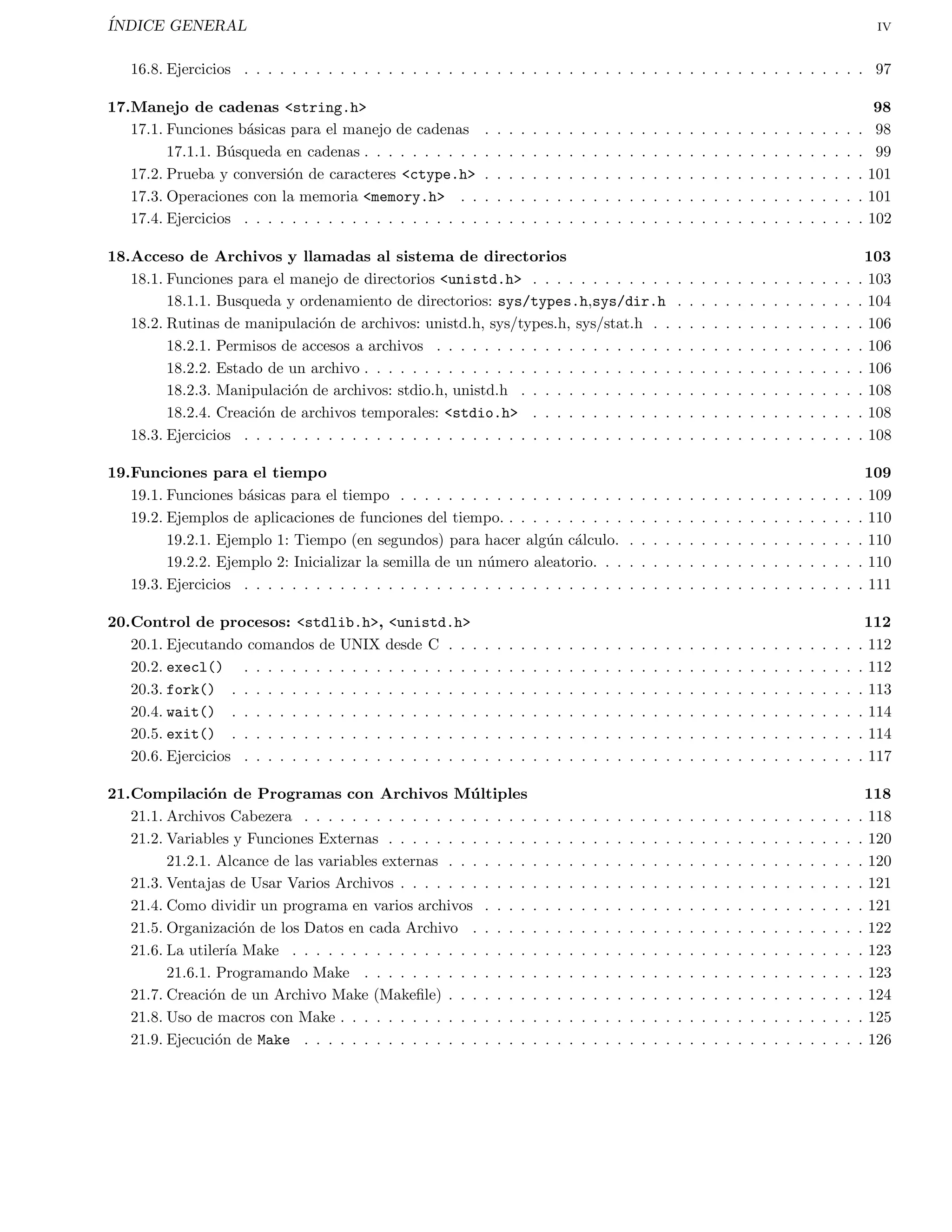 nicion de nuevos tipos de datos . . . . . . . . . . . . . . . . . . . . . . . . . . . . . . . . . . 41 
7.2. Uniones . . . . . . . . . . . . . . . . . . . . . . . . . . . . . . . . . . . . . . . . . . . . . . . . . . . . . 42 
7.3. Conversion de tipos (casts) . . . . . . . . . . . . . . . . . . . . . . . . . . . . . . . . . . . . . . . . . . 43 
7.4. Enumeraciones . . . . . . . . . . . . . . . . . . . . . . . . . . . . . . . . . . . . . . . . . . . . . . . . . 44 
7.5. Variables estaticas . . . . . . . . . . . . . . . . . . . . . . . . . . . . . . . . . . . . . . . . . . . . . . . 44 
7.6. Ejercicios . . . . . . . . . . . . . . . . . . . . . . . . . . . . . . . . . . . . . . . . . . . . . . . . . . . . 45 
8. Apuntadores 46 
8.1. De 