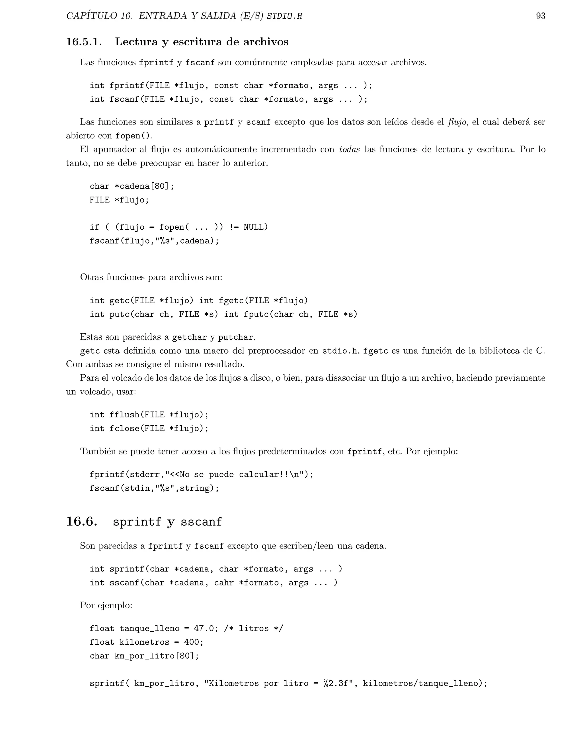 nal de la cadena, de la siguiente forma: 
char nombre arr[ tam ]=cadena; 
Por ejemplo, el siguiente fragmento inicializa cadena con hola: 
char cadena[5]=hola; 
 