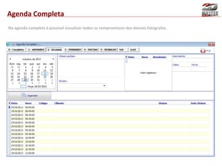 Agenda Completa
Na agenda completa é possível vizualizar todos os compromissos dos demais fotógrafos.

 