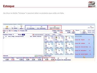 Estoque
Ao clicar no botão “Estoque” é possível obter os produtos que estão em falta.

 