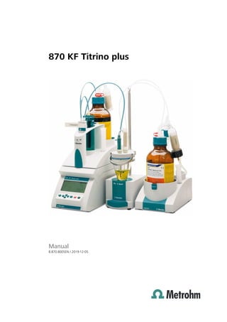 870 KF Titrino plus
Manual
8.870.8005EN / 2019-12-05
 