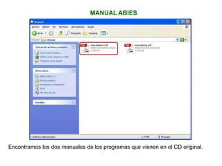 MANUAL ABIES
Encontramos los dos manuales de los programas que vienen en el CD original.
 