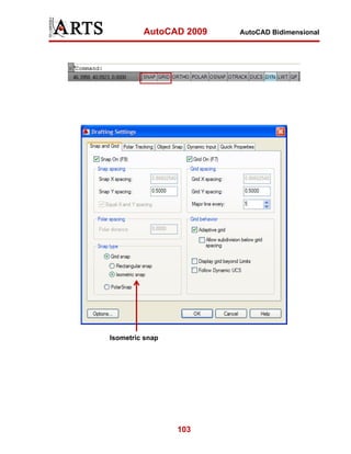 AutoCAD 2009

Isometric snap

103

AutoCAD Bidimensional

 
