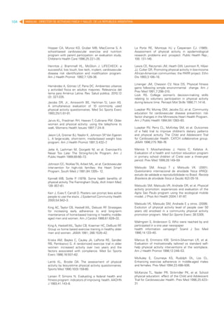 104   MANUAL DIRECTOR DE ACTIVIDAD FISICA Y SALUD DE LA REPUBLICA ARGENTINA




                    Hopper CA, Munoz KD, Gruber MB, MacConnie S. A              La Porte RE, Montoye HJ y Caspersen CJ. (1985).
                    school-based cardiovascular exercise and nutrition          Assessment of physical activity in epidemiological
                    program with parent participation: an evaluation study.     research: problems and prospect. Public Health Rep.;
                    Children’s Health Care 1996;25:221–35.                      100: 131-146.

                    Henritze J, Brammell HL, McGloin J. LIFECHECK: a            Lewis CE, Raczynski JM, Heath GW, Levinson R, Hilyer
                    successful, low touch, low tech, in-plant, cardiovascular   JJ, Cutter GR. Promoting physical activity in low-income
                    disease risk identification and modification program.       African-American communities: the PARR project. Ethn
                    Am J Health Promot 1992;7:129–36.                           Dis 1993;3:106–18.

                                                                                Linenger JM, Chesson CV, Nice DS. Physical fitness
                    Hernández A, Gómez LF Parra DC. Ambientes urbanos
                                            ,
                                                                                gains following simple environmental change. Am J
                    y actividad física en adultos mayores: Relevancia del
                                                                                Prev Med 1991;7:298–310.
                    tema para América Latina. Rev. Salud pública. 2010;12
                                                                                Lock RS. College women’s decision-making skills
                    (2): 327-335.
                                                                                relating to voluntary participation in physical activity
                    Jacobs DR, Jr., Ainsworth BE, Hartman TJ, Leon AS.          during leisure time. Percept Mot Skills 1990;71:141-6.
                    A simultaneous evaluation of 10 commonly used
                    physical activity questionnaires. Med Sci Sports Exerc      Luepker RV, Murray DM, Jacobs DJ, et al. Community
                    1993;25(1):81-91.                                           education for cardiovascular disease prevention: risk
                                                                                factor changes in the Minnesota Heart Health Program.
                    Jarvis KL, Friedman RH, Heeren T, Cullinane PM. Older       Am J Public Health 1994;84:1383–93.
                    women and physical activity: using the telephone to
                    walk. Womens Health Issues 1997;7:24–9.                     Luepker RV, Perry CL, McKinlay SM, et al. Outcomes
                                                                                of a field trial to improve children’s dietary patterns
                    Jason LA, Greiner BJ, Naylor K, Johnson SP Van Egeren
                                                              ,                 and physical activity. The Child and Adolescent Trial
                    L. A large-scale, short-term, media-based weight loss       for Cardiovascular Health. CATCH collaborative group.
                    program. Am J Health Promot 1991;5:432–7    .               JAMA 1996;275:768–76.

                    Jette A, Lachman M, Giorgetti M, et al. Exercise-It’s       Manios Y, Moschandreas J, Hatzis C, Kafatos A.
                    Never Too Late: The Strong-for-Life Program. Am J           Evaluation of a health and nutrition education program
                    Public Health 1999;89:66–72.                                in primary school children of Crete over a three-year
                                                                                period. Prev Med 1999;28:149–59.
                    Johnson CC, Nicklas TA, Arbeit ML, et al. Cardiovascular
                    intervention for high-risk families: the Heart Smart        Matsudo SM, Araujo T y Matsudo VK. (2001).
                    Program. South Med J 1991;84:1305– 12.                      Questionário internacional de atividade física (IPAQ):
                                                                                estudo de validade e reprodutibilidade no Brasil. Revista
                    Kannell WB, Sorlie P (1979). Some health benefits of
                                            .                                   Brasileira de atividade física e Saude; 6(2):05-18.
                    physical activity. The Framingham Study. Arch Intern Med;
                    139: 857–61.                                                Matsudo SM, Matsudo VR, Andrade DR, et al. Physical
                                                                                activity promotion: experiences and evaluation of the
                    Kerr J, Eves F Carroll D. Posters can prompt less active
                                  ,                                             Agita Sao Paulo program using the ecological mobile
                    people to use the stairs. J Epidemiol Community Health      model. J Phys Act Health 2004;1:81-97.
                    2000;54:942–3.
                                                                                Matsudo VK, Matsudo SM, Andrade E y otros. (2006).
                    King AC, Taylor CB, Haskell WL, Debusk RF Strategies
                                                             .                  Evolution of physical activity level of people over 50
                    for increasing early adherence to and long-term             years old envolved in a community physical activity
                    maintenance of home-based training in healthy middle-       promotion program. Med Sci Sports Exerc; 38:S305.
                    aged men and women. Am J Cardiol 1988;61:628–32.
                                                                                Malmgren S, Andersson G. Who were reached by and
                    King A, Haskell WL, Taylor CB, Kraemer HC, DeBusk RF .      participated in a one year newspaper
                    Group vs home based exercise training in healthy older      health information campaign? Scand J Soc Med
                    men and women. JAMA 1991; 266:1535–42.                      1986;14:133–40.

                    Kriska AM, Bayles C, Cauley JA, LaPorte RE, Sandler         Marcus B, Emmons KM, Simkin-Silverman LR, et al.
                    RB, Pambianco G. A randomized exercise trial in older       Evaluation of motivationally tailored vs standard self-
                    women: increased activity over two years and the            help physical activity interventions at the workplace.
                    factors associated with compliance. Med Sci Sports          Am J Health Promot 1998;12:246–53.
                    Exerc 1986;18:557–62.
                                                                                McAuley E, Courneya KS, Rudolph DL, Lox CL.
                    Lamb KL, Brodie DA. The assessment of physical              Enhancing exercise adherence in middle-aged males
                    activity by leisuretime physical activity questionnaires.   and females. Prev Med 1994;23:498–506.
                    Sports Med 1990;10(3):159-80.
                                                                                McKenzie TL, Nader PR, Strikmiller PK, et al. School
                    Larsen P Simons N. Evaluating a federal health and
                             ,                                                  physical education: effect of the Child and Adolescent
                    fitness program: indicators of improving health. AAOHN      Trial for Cardiovascular Health. Prev Med 1996;25:423–
                    J 1993;41:143–8.                                            31.
 