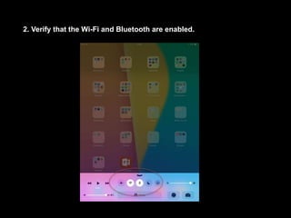 2. Verify that the Wi-Fi and Bluetooth are enabled.
 