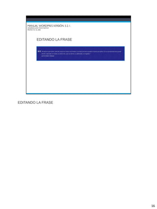 EDITANDO LA FRASE




                    16
 