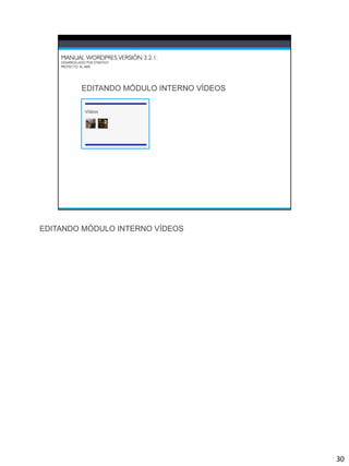 EDITANDO MÓDULO INTERNO VÍDEOS




                                 30
 