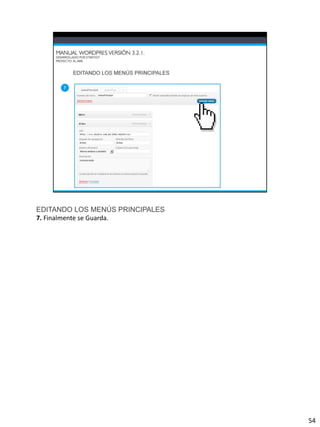 EDITANDO LOS MENÚS PRINCIPALES
7. Finalmente se Guarda.




                                 54
 