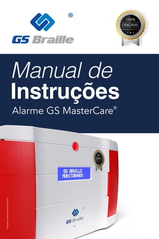 Manual de
Instruções
Alarme GS MasterCare®
Imagem
meramente
lustrativa
 