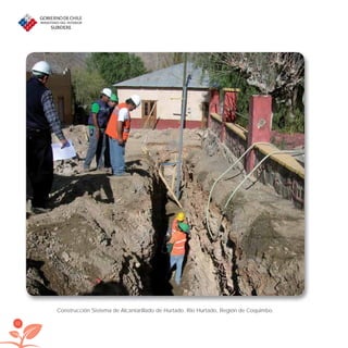 22
Construcción Sistema de Alcantarillado de Hurtado. Río Hurtado, Región de Coquimbo.
libroPIRDTultimas correcciones.indd 22libroPIRDTultimas correcciones.indd 22 8/10/09 11:06:158/10/09 11:06:15
 