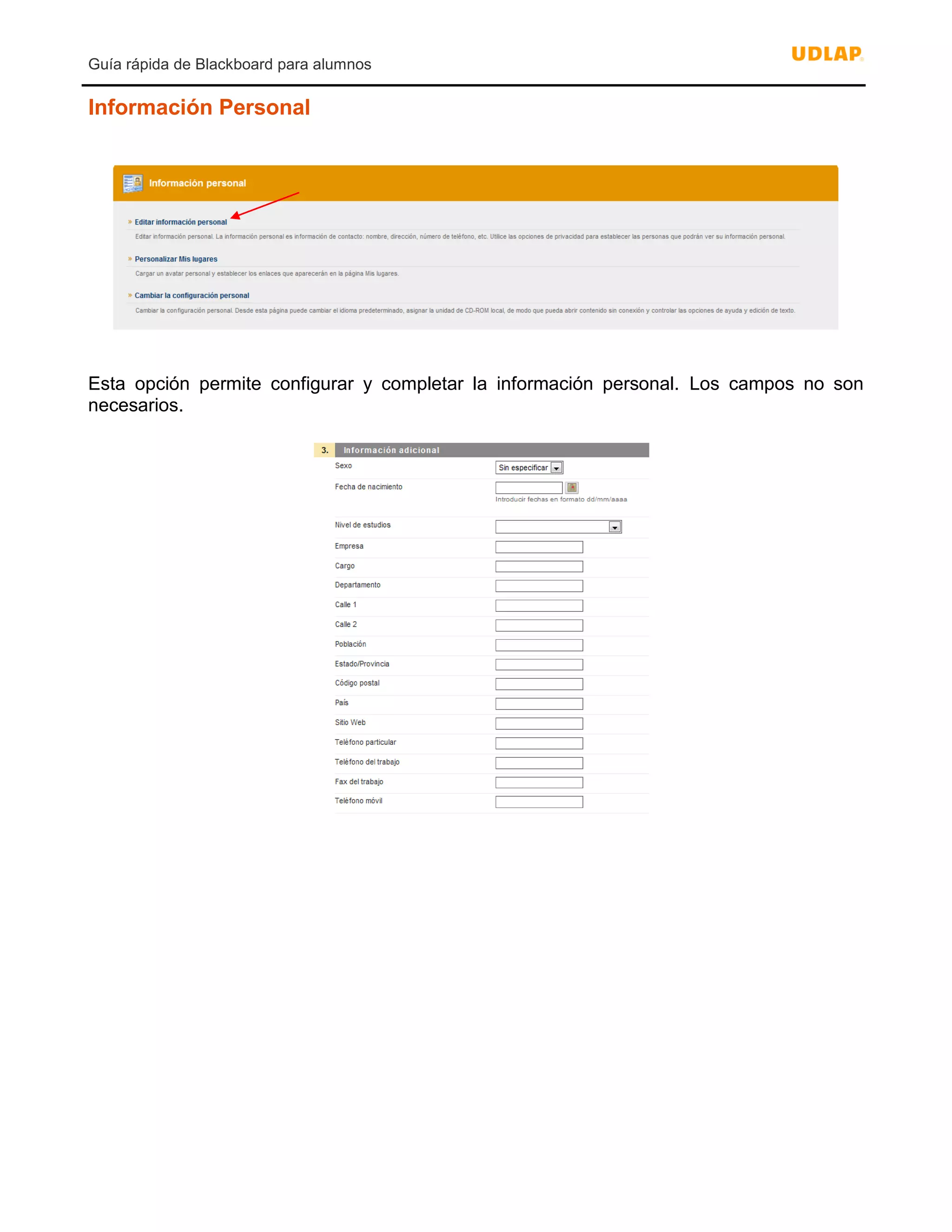 Guía rápida de Blackboard para alumnos
Información Personal
Esta opción permite configurar y completar la información personal. Los campos no son
necesarios.
 