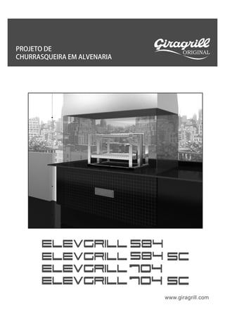 PROJETO DE
CHURRASQUEIRA EM ALVENARIA




                             584
                             584 SC
                                SC
                                www.giragrill.com
 