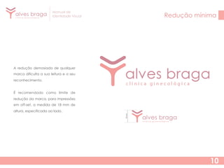 Manual de
Identidade Visual

Redução mínima

A redução demasiada de qualquer
marca dificulta a sua leitura e o seu
reconhecimento.
É recomendado como limite de
redução da marca, para impressões
em off-set, a medida de 18 mm de
altura, especificada ao lado.

10

 