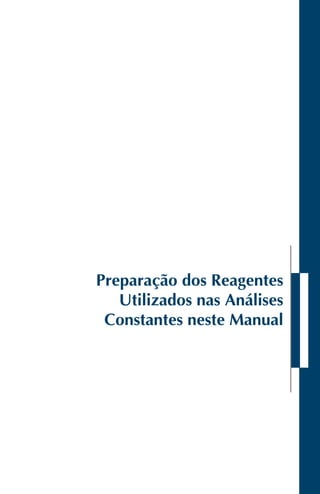 Preparação dos Reagentes
Utilizados nas Análises
Constantes neste Manual
 