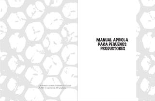 MANUAL APICOLA
PARA PEQUENOS
PRODUCTORES
Este manual se terminó de imprimir el 11 de julio
de 2002. Se imprimieron 200 ejemplares.
 
