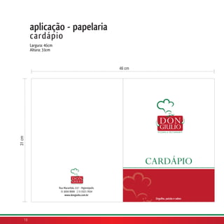 aplicação - papelaria
     cardápio
     Largura: 46cm
     Altura: 31cm




18
 