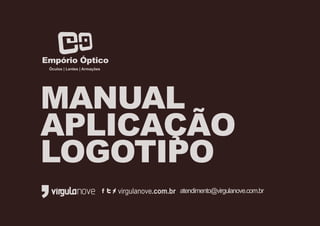 MANUAL
APLICAÇÃO
LOGOTIPO
virgulanove.com.br atendimento@virgulanove.com.br
 