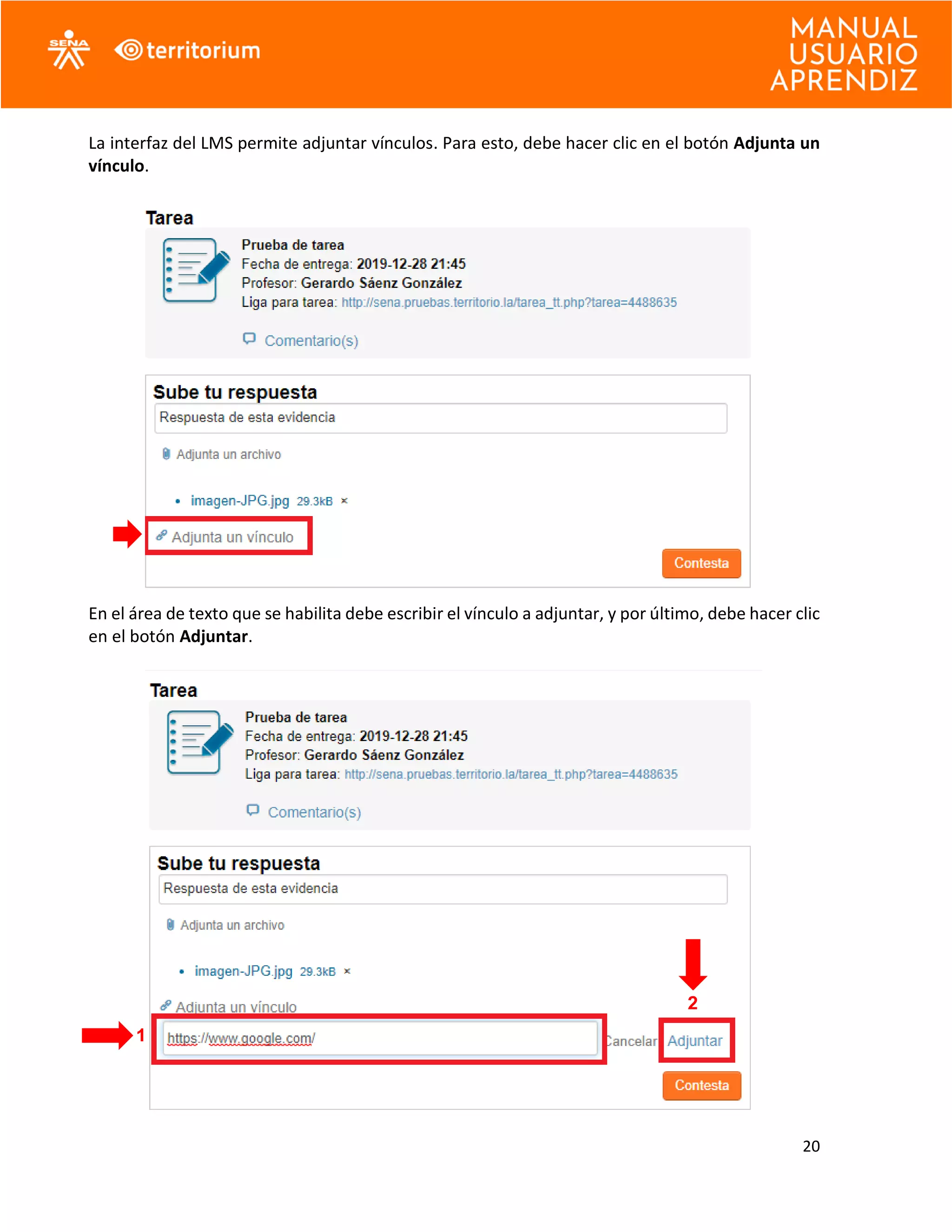 20
La interfaz del LMS permite adjuntar vínculos. Para esto, debe hacer clic en el botón Adjunta un
vínculo.
En el área de texto que se habilita debe escribir el vínculo a adjuntar, y por último, debe hacer clic
en el botón Adjuntar.
1
2
 