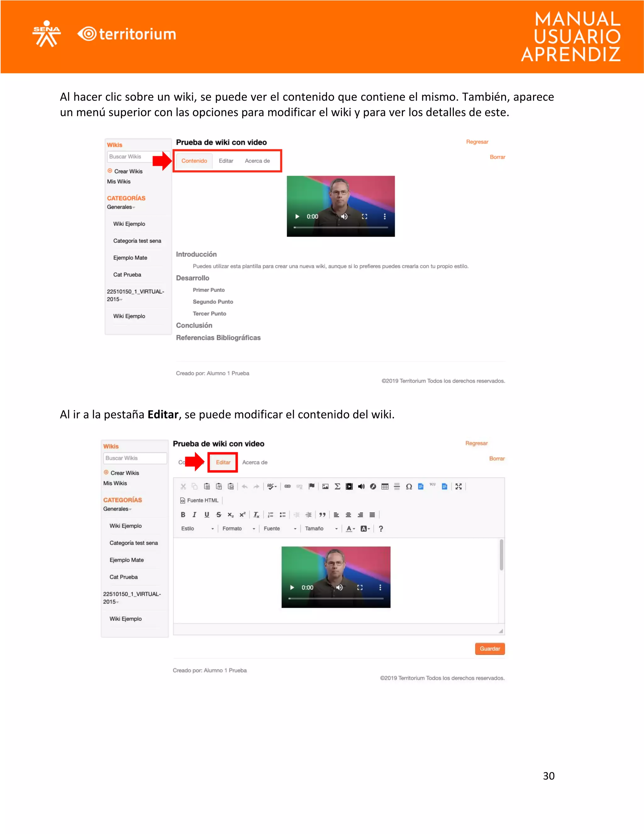 30
Al hacer clic sobre un wiki, se puede ver el contenido que contiene el mismo. También, aparece
un menú superior con las opciones para modificar el wiki y para ver los detalles de este.
Al ir a la pestaña Editar, se puede modificar el contenido del wiki.
 