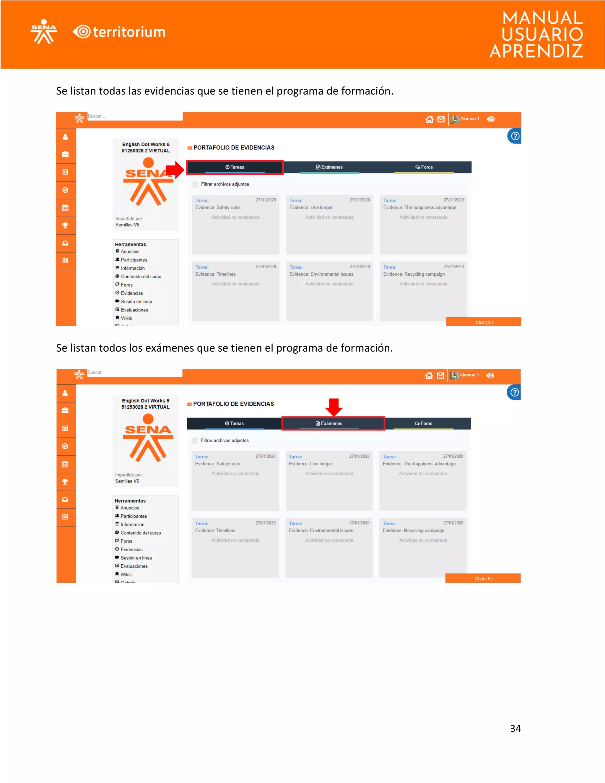 34
Se listan todas las evidencias que se tienen el programa de formación.
Se listan todos los exámenes que se tienen el programa de formación.
 