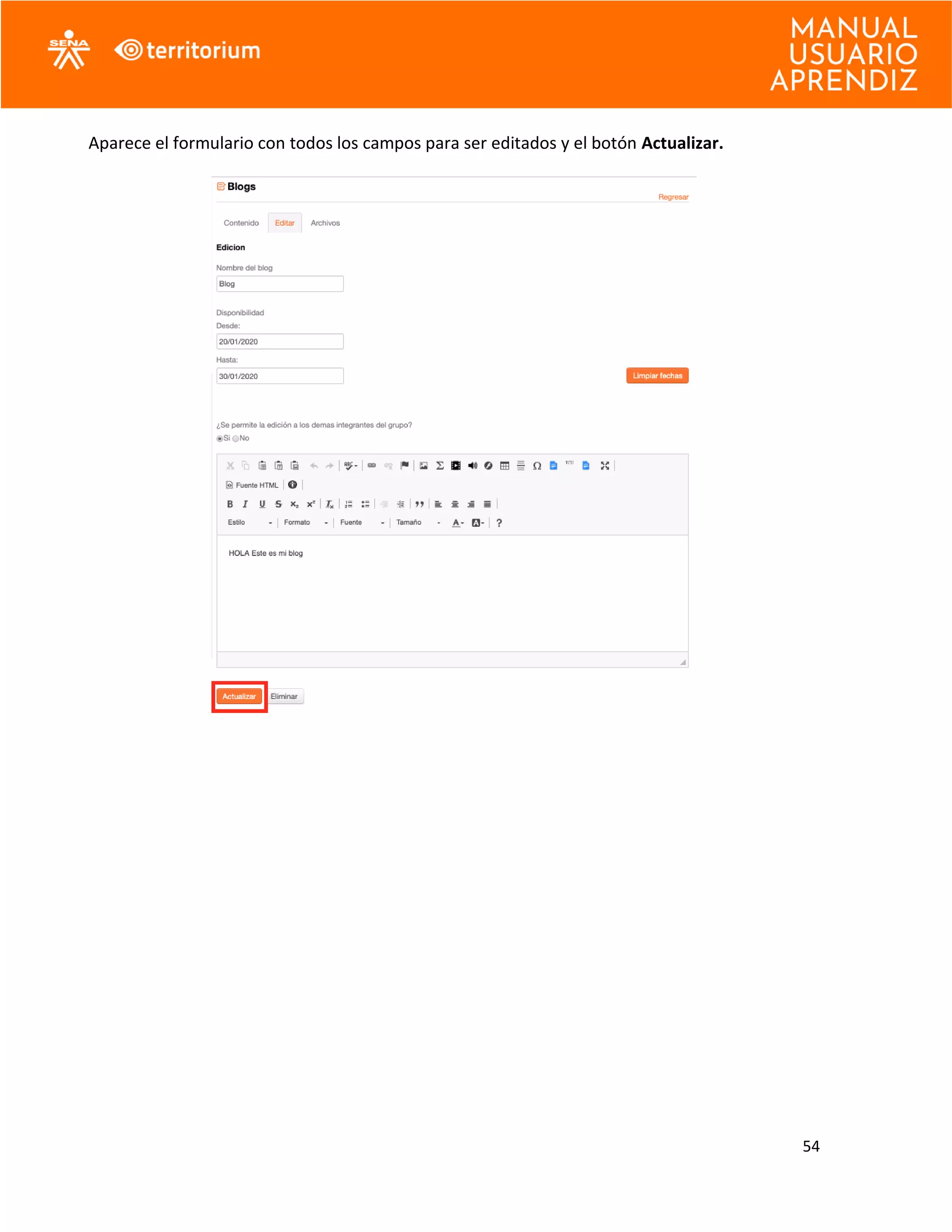 54
Aparece el formulario con todos los campos para ser editados y el botón Actualizar.
 