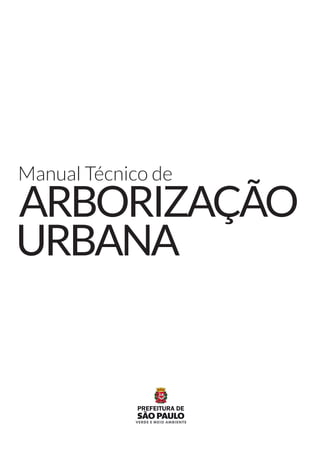 Arborização
Manual Técnico de
Urbana
 