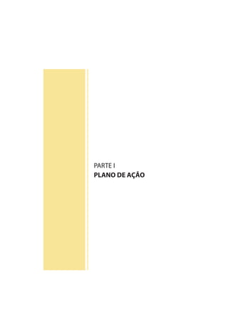 PARTE I
PLANO DE AÇÃO
 