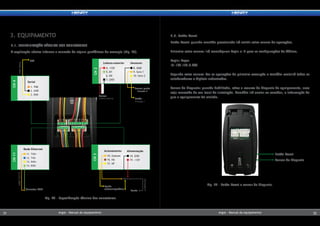 3.2. Botão Reset
Botão Reset: quando mantido pressionado irá emitir aviso sonoro de operações.
Primeiro aviso sonoro: irá reconfigurar Login e IP para as configurações de fábrica.
Login: Argos
IP: 192.168.0.200
Segundo aviso sonoro: faz as operações da primeira execução e também excluirá todos os
colaboradores e digitais cadastradas.
Sensor de bloqueio: quando habilitado, ativa o recurso de bloqueio do equipamento, caso
seja removido de seu local de instalação. Também irá enviar ao servidor, a informação de
que o equipamento foi violado.
3.1. ESPECIFICAÇÃO TÉCNICA DOS CONECTORES
A explicação abaixo informa a conexão de alguns periféricos de exemplo (Fig. 26).
3. EQUIPAMENTO
Sensor de bloqueio
Botão Reset
Fig. 27 - Botão Reset e sensor de bloqueio.
Fig. 26 - Especificação técnica dos conectores.
18. GND
19. +12V
AlimentaçãoAcionamento
16. NA
17. NF
15. Comum
Fecho
eletromagnético
Fonte
13. RXD+
14. RXD-
11. TXD+
12. TXD-
Rede Ethernet
Conector RJ45
9. Sens 1
10. Sens 26. D0
7. GND
5. D1
Botão
Barras
Entrada 2
Sensor porta
2. GND
3. RXD
1. TXD
Serial
db9
15 16 17 18 1911 12 13 14
4 5 6 7 8 9 101 2 3
Leitora exterior
8. GND
Sensores
4. +12V
Argos - Manual do equipamentoArgos - Manual do equipamento31 32Argos - Manual do equipamentoArgos - Manual do equipamento31 32
 
