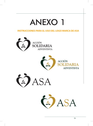 73
ANEXO 1
INSTRUCCIONES PARA EL USO DEL LOGO MARCA DE ASA
 