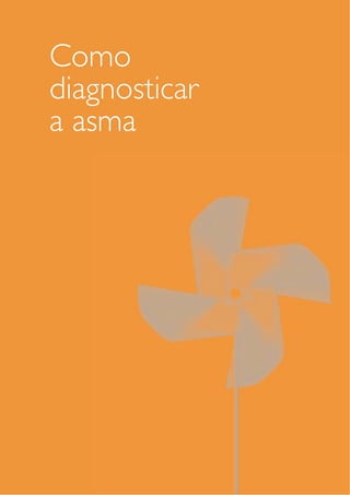 Como 
diagnosticar 
a asma 
 