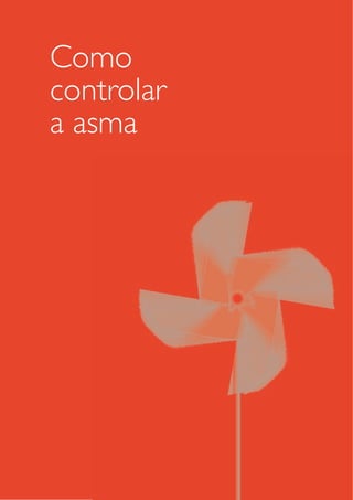 Como 
controlar 
a asma 
 