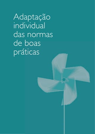 Adaptação 
individual 
das normas 
de boas 
práticas 
 