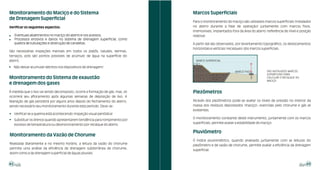 Monitoramento do Maciço e do Sistema                                          Marcos Superficiais
de Drenagem Superficial
                                                                              Para o monitoramento do maciço são utilizados marcos superficiais (instalados
Verificar os seguintes aspectos:                                              no aterro durante a fase de operação) juntamente com marcos fixos,
                                                                              irremovíveis, implantados fora da área do aterro (referência de nível e posição
!    Eventuais abatimentos no maciço do aterro e nos acessos;                 relativa).
!    Processos erosivos e danos no sistema de drenagem superficial, como
     quebra de tubulações e obstrução de canaletas.                           A partir daí são observados, por levantamento topográfico, os deslocamentos
                                                                              horizontais e verticais (recalques) dos marcos superficiais.
São necessárias inspeções mensais em todos os platôs, taludes, bermas,
terraços, pois são pontos possíveis de acúmulo de água na superfície do
aterro.                                                                         MARCO SUPERFICIAL

! Não deixar acumular detritos nos dispositivos de drenagem!
                                                                                                          MARCO FIXO           SÃO INSTALADOS MARCOS
                                                                                                                               SUPERFICIAIS PARA
Monitoramento do Sistema de exaustão                                                                                           CALCULAR O RECALQUE DO
                                                                                                                               MACIÇO.
e drenagem dos gases
À medida que o lixo vai sendo decomposto, ocorre a formação de gás, mas, só   Piezômetros
ocorrerá seu afloramento após algumas semanas de deposição de lixo. A
liberação de gás persistirá por alguns anos depois do fechamento do aterro,   Através dos piezômetros pode-se avaliar os níveis de pressão no interior da
sendo necessário seu monitoramento durante este período. Deve-se:             massa dos resíduos depositados (maciço), exercidas pelo chorume e gás ali
                                                                              existentes.
! Verificar se a queima está acontecendo (inspeção visual periódica)
! Substituir os drenos quando apresentarem tendência para rompimento por      O monitoramento constante deste instrumento, juntamente com os marcos
                                                                              superficiais, permite avaliar a estabilidade do maciço.
  excesso de temperatura ou desmoronamento por recalque do aterro.

                                                                              Pluviômetro
Monitoramento da Vazão de Chorume
                                                                              O índice pluviométrico, quando analisado juntamente com as leituras do
Realizada diariamente e no mesmo horário, a leitura da vazão do chorume       piezômetro e de vazão de chorume, permite avaliar a eficiência da drenagem
permite uma análise da eficiência da drenagem subterrânea de chorume,         superficial.
assim como a da drenagem superficial de águas pluviais.


42                                                                                                                                                        43
 