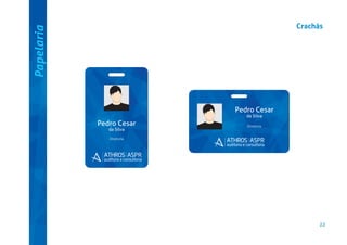 Papelaria

Crachás

Pedro Cesar
da Silva

Pedro Cesar
da Silva

Diretoria

Diretoria

22

 