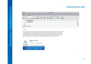Elementos Complementares

Assinatura de E-mail

34

 