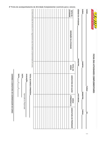 4º Ficha de acompanhamento de Atividade Complementar (controle para o aluno).




                                                                                11
 