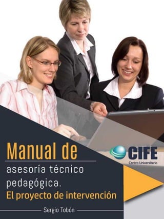 Manual de asesoría técnico pedagógica. El proyecto de intervención.