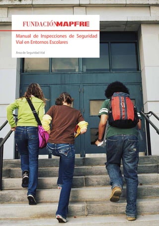 Manual de Inspecciones de Seguridad 
Vial en Entornos Escolares 
Área de Seguridad Vial 
 