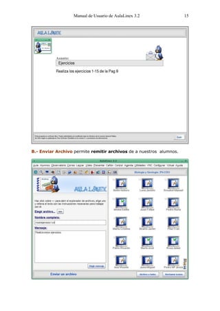 Manual de Usuario de AulaLinex 3.2                 15




B.- Enviar Archivo permite remitir archivos de a nuestros alumnos.
 