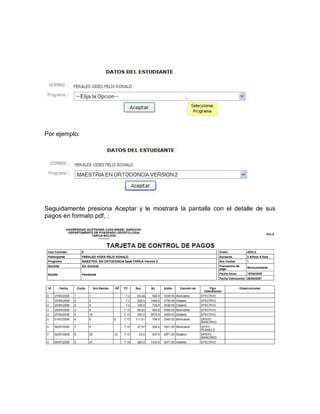Por ejemplo:
Seguidamente presiona Aceptar y le mostrará la pantalla con el detalle de sus
pagos en formato pdf, :
 